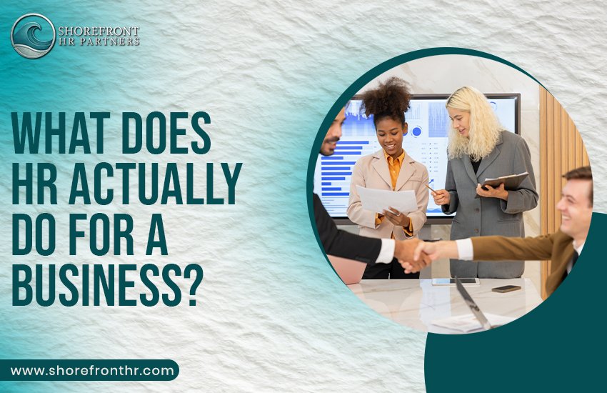 What Does HR Actually Do for a Business?