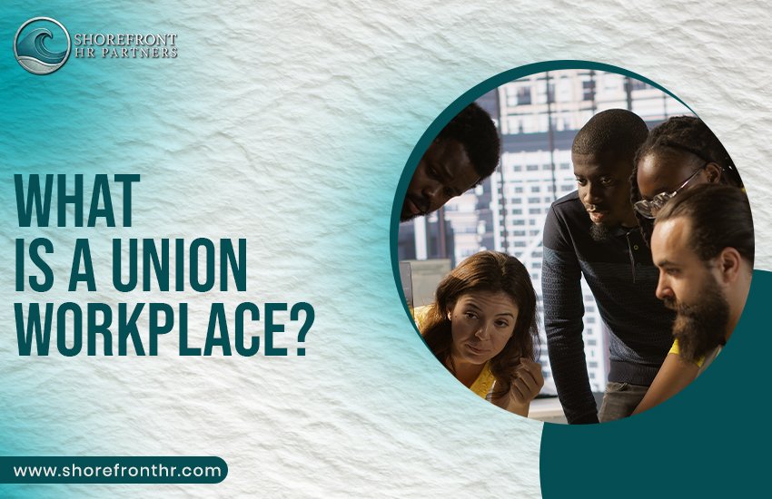 What Is a Union Workplace?
