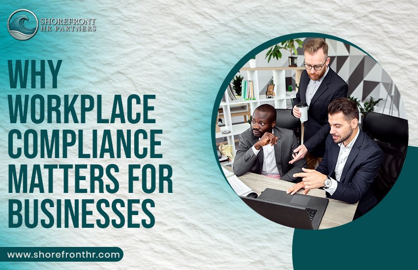 Why Workplace Compliance Matters for Businesses