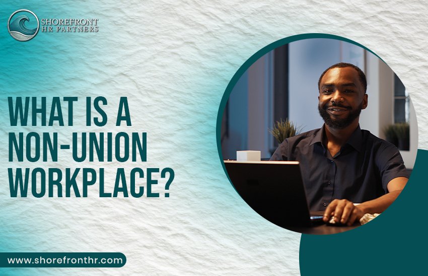 What Is a Non-Union Workplace?