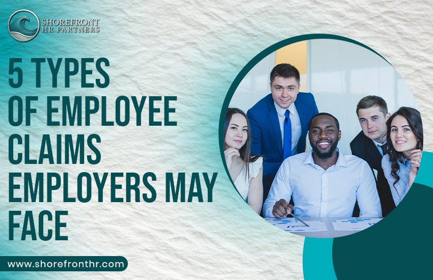 5 Types of Employee Claims Employers May Face