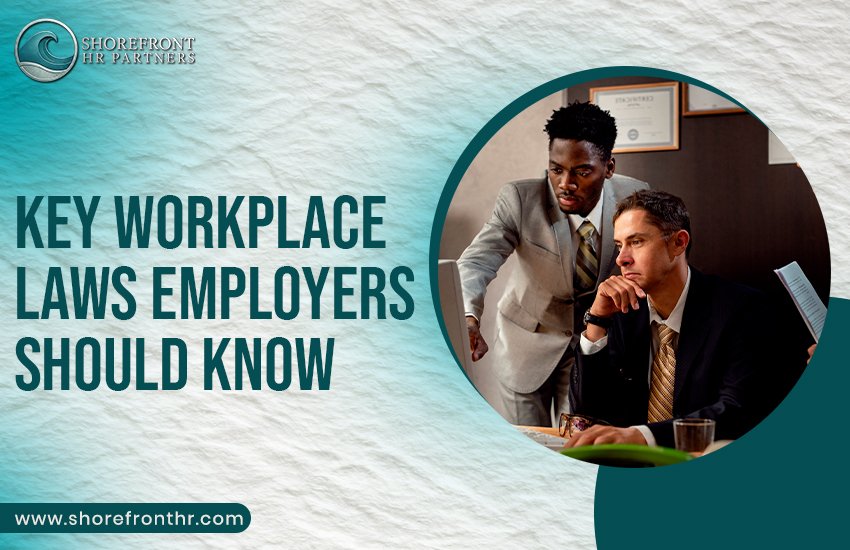 Key Workplace Laws Employers Should Know