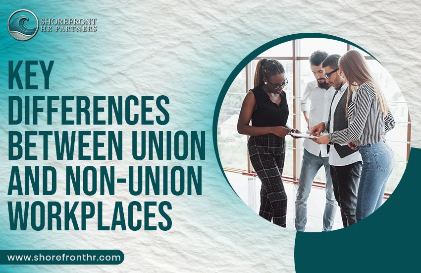 Key Differences Between Union and Non-Union Workplaces