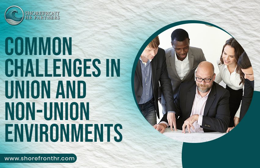 Common Challenges in Union and Non-Union Environments