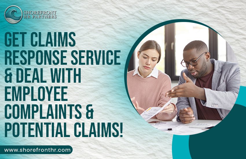 Get Claims Response Service & Deal with Employee Complaints & Potential Claims!
