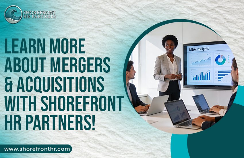 Learn More About Mergers & Acquisitions with Shorefront HR Partners
